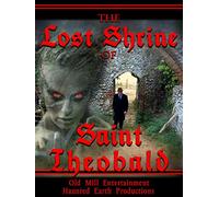 The Lost Shrine of Saint Theobald
