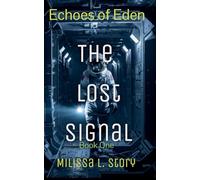 The Lost Signal: 1 (Echoes of Eden)