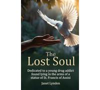 The Lost Soul: Dedicated to a young drug addict found lying in the arms of a statue of St. Francis of Assisi
