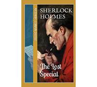 The Lost Special (Sherlock Holmes - Extracanonical Works: Short Stories)