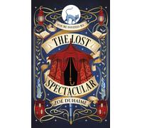 The Lost Spectacular : A spellbinding romantic fantasy