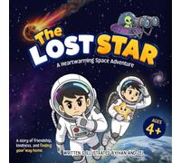 The Lost Star: A Heartwarming Space Adventure Story for Kids Ages 4+ About Friendship, Kindness, and Finding Home