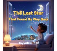 The Lost Star That Found Its Way Back: A magical journey of hope, courage, and self-discovery.