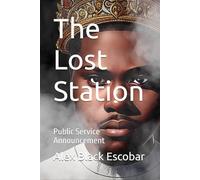 The Lost Station: Public Service Announcement