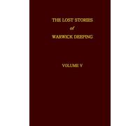 The Lost Stories Of Warwick Deeping - Volume V