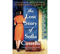 The Lost Story of Sofia Castello: An absolutely unputdownable, emotional novel full of family secrets