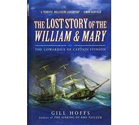 The Lost Story of the William and Mary: The Cowardice of Captain Stinson