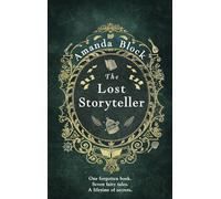 The Lost Storyteller: An enchanting debut novel about family secrets and the stories we tell - the perfect summer read