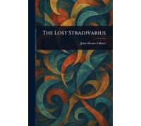 The Lost Stradivarius by John Meade Falkner Paperback Book