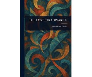 The Lost Stradivarius by John Meade Falkner Paperback Book