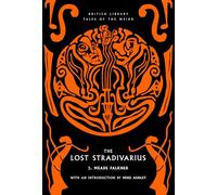 The Lost Stradivarius: Volume 63 (British Library Tales of the Weird)