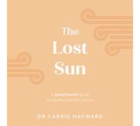 The Lost Sun : A Being Human guide to weathering life’s storms