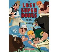 The Lost Super Bowls: 1961-65: A Fictional Scrapbook (Black & White Edition)