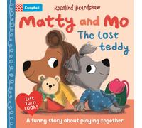 The Lost Teddy : A funny lift-the-flap story about learning to play together