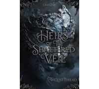 The Lost Thread (Heirs of the Shattered Veil)