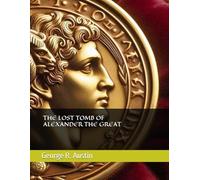 THE LOST TOMB OF ALEXANDER THE GREAT