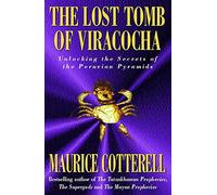 The Lost Tomb of Viracocha: Unlocking the Secrets of the Peruvian Pyramids
