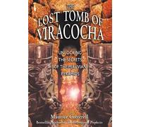 The Lost Tomb of Viracocha: Unlocking the Secrets of the Peruvian Pyramids