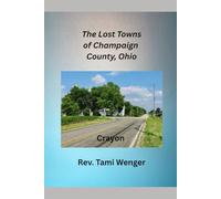 The Lost Towns of Champaign County, Ohio