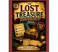 The Lost Treasure: A Printable Mystery Escape Room Adventure for Kids Ages 8-12