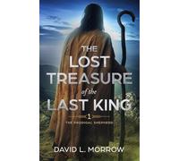 The Lost Treasure of the Last King (The Prodigal Shepherd)