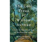 The Lost Trees of Willow Avenue: A Story of Climate and Hope on One American Street