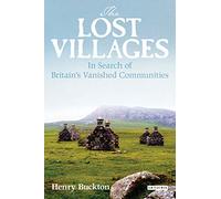 The Lost Villages: In Search of Britain's Vanished Communities