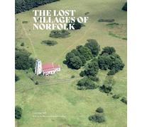 The Lost Villages of Norfolk