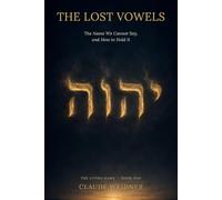 The Lost Vowels: The Name We Cannot Say, and How to Hold It (The Living Name)