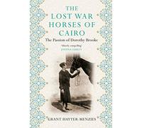 The Lost War Horses of Cairo: The Passion of Dorothy Brooke (Main - Print on Demand)