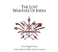 The Lost Warfare of India: An Illustrated Guide