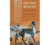 The Lost Wolves of Japan (Weyerhaeuser Environmental Books)