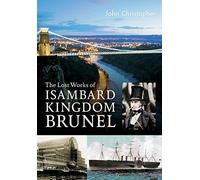 The Lost Works of Isambard Kingdom Brunel