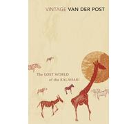 The Lost World Of The Kalahari : With 'The Great and the Little Memory'