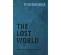 The Lost World (Professor Challenger Series)