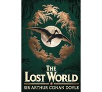 The Lost World: The Original Dinosaur Adventure Classic