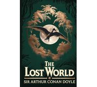 The Lost World: The Original Dinosaur Adventure Classic