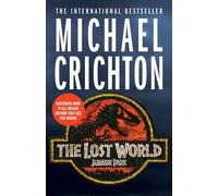 The Lost World: The thrilling, must-read sequel to Jurassic Park