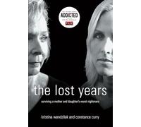 The Lost Years: Surviving a Mother and Daughter's Worst Nightmare