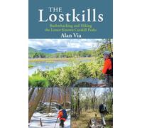 The Lostkills : Bushwhacking and Hiking the Lesser-Known Catskill Peaks