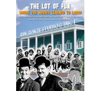 The Lot of Fun: Where the movies learned to laugh