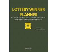 The Lottery Winner Planner: The Ultimate Payout Disbursement Notebook for Managing Sudden Wealth and Long-Term Estate Decisions
