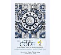 The Lotto Code, Analysis and Statistics to Win the Lottery + The Numbers to Win the Euromillions Lottery, Includes Combinations and Extra Numbers (2 Lucky Stars)