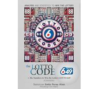 The Lotto Code, Analysis and Statistics to Win the Lottery + The Numbers to Win the Lottery LOTTO 649 (CANADA)