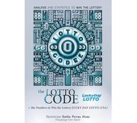 The Lotto Code, Analysis and Statistics to Win the Lottery + The Numbers to Win the Lottery LUCKY DAY LOTTO (USA)
