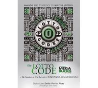 The Lotto Code, Analysis and Statistics to Win the Lottery + The Numbers to Win the Lottery WISCONSIN'S MEGABUCKS (USA)