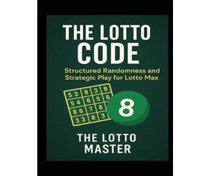 The Lotto Code:: Structured Randomness and Strategic Play for Lotto Max