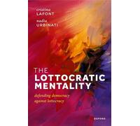 The Lottocratic Mentality: Defending Democracy against Lottocracy