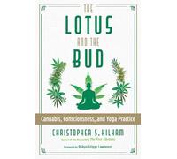 The Lotus and the Bud: Cannabis, Consciousness, and Yoga Practice