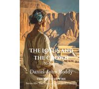 The Lotus and the Crown: Neferure (Series 05: The Pharaoh's Daughter)